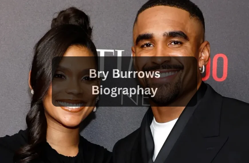 Bry Burrows Age in 2025: Biography, Career & Relationship With Jalen Hurts