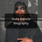 Duke Dennis Age, Birthday, Height, Weight, Career, Net Worth