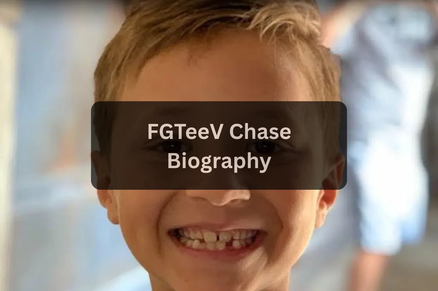 FGTeeV Chase Age, Birthday, Bio, Height, Net Worth