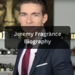Jeremy Fragrance Age, Biography, Height, Weight, Career & Net Worth