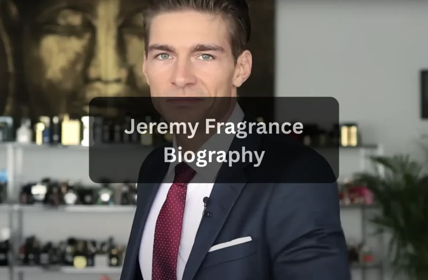 Jeremy Fragrance Age, Biography, Height, Weight, Career & Net Worth