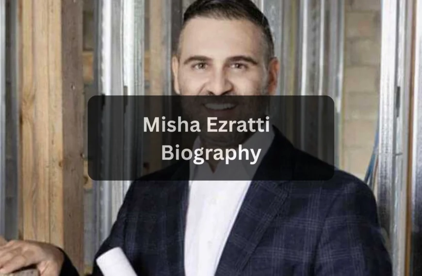 Misha Ezratti Age, Bio & Career Highlights