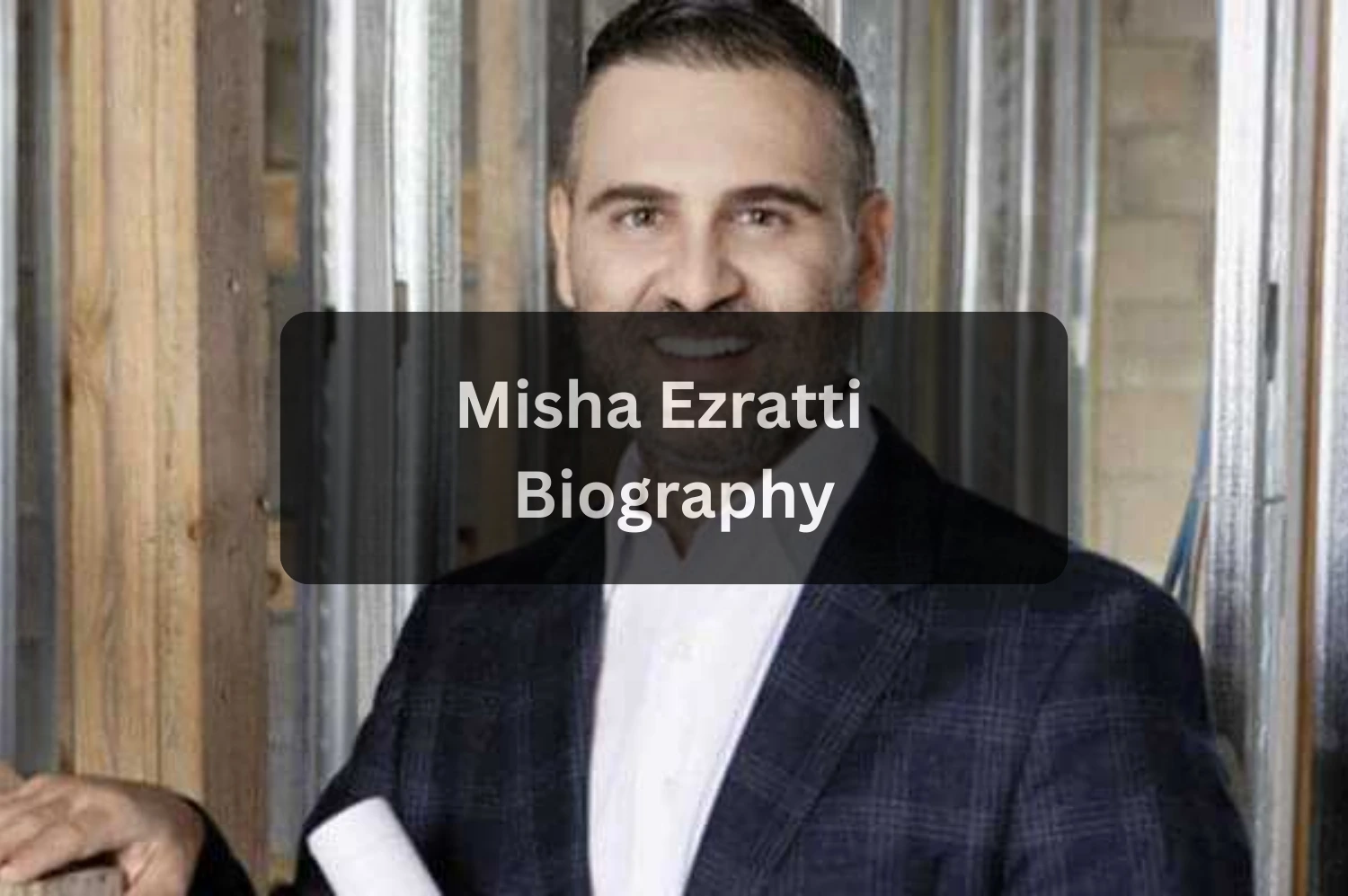 Misha Ezratti Age, Bio & Career Highlights