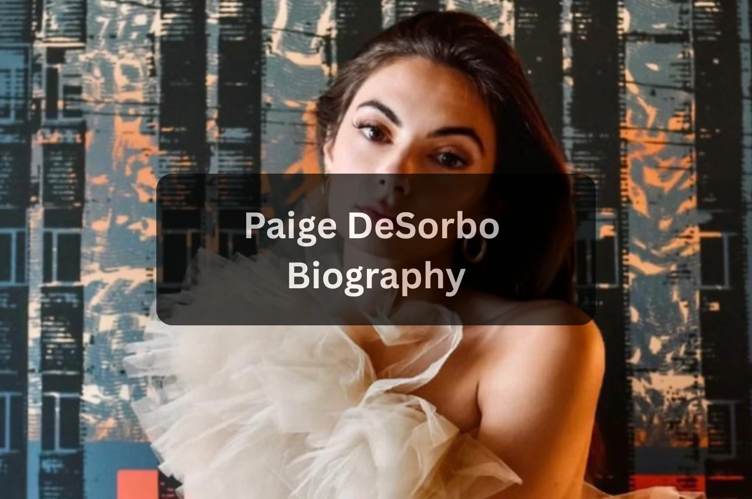 Paige DeSorbo Age | Bio, Career & Personal Life