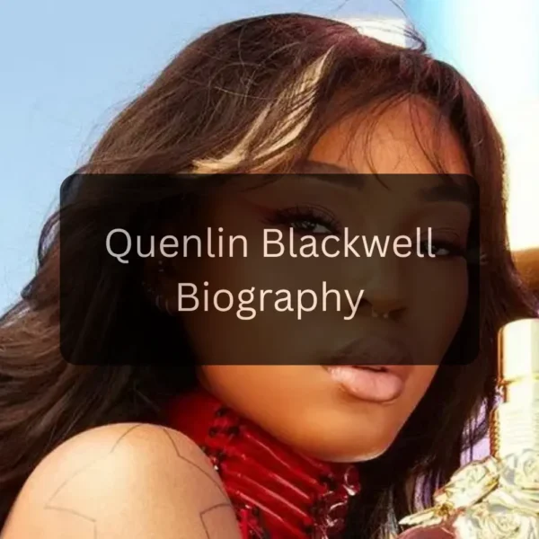 Quenlin Blackwell Age, Birthday, Height, Weight & Net Worth