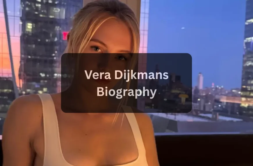 Vera Dijkmans Age, Birthday, Height, Weight, Net Worth