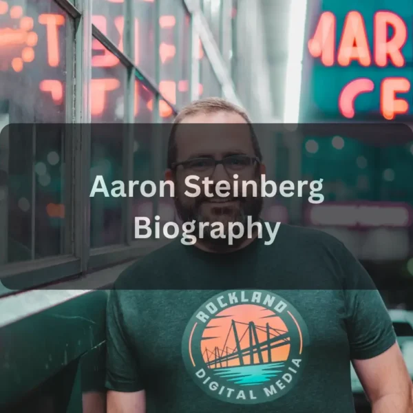 Aaron Steinberg Net Worth, Age, Height & Biography