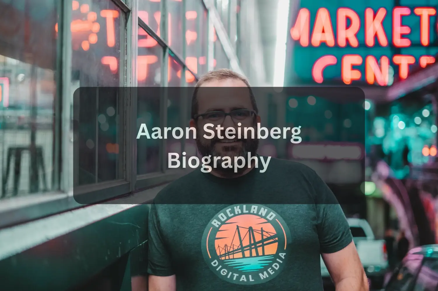 Aaron Steinberg Net Worth, Age, Height & Biography