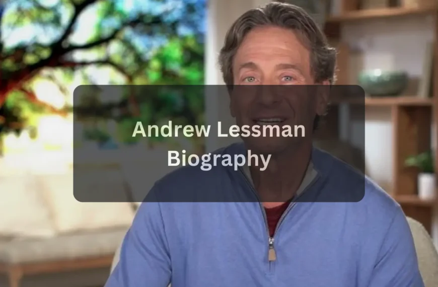 Andrew Lessman Biography, Net Worth, Age, Career, and Personal Life