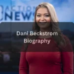 Dani Beckstrom Wikipedia, Bio, Net Worth, Age, Height, Husband, and Career