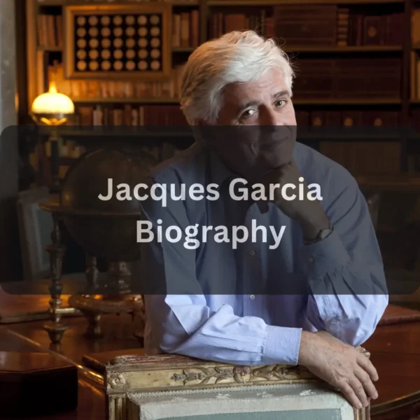 Jacques Garcia Net Worth, Career, Education and Biography