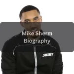 Mike Sherm Wikipedia and Background Age, Net Worth, Career, Personal Life