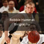 Robbie Hummel Age, Height, Net Worth, Career, Family & Personal Life
