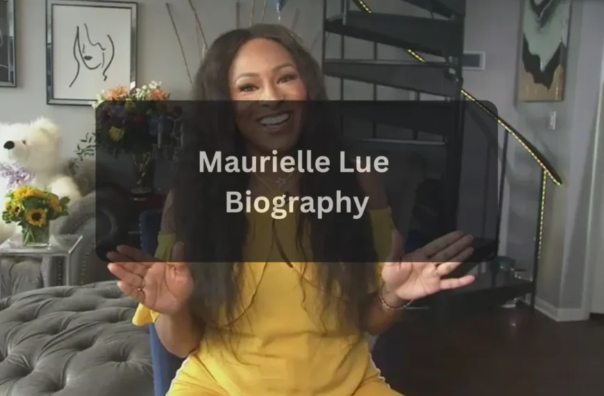 Who Is Maurielle Lue Biography, Net Worth, Age, Height, Husband, Career & Family