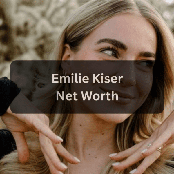Emilie Kiser Net Worth