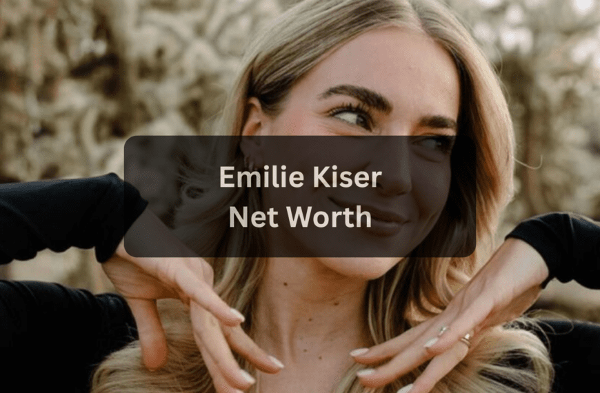 Emilie Kiser Net Worth