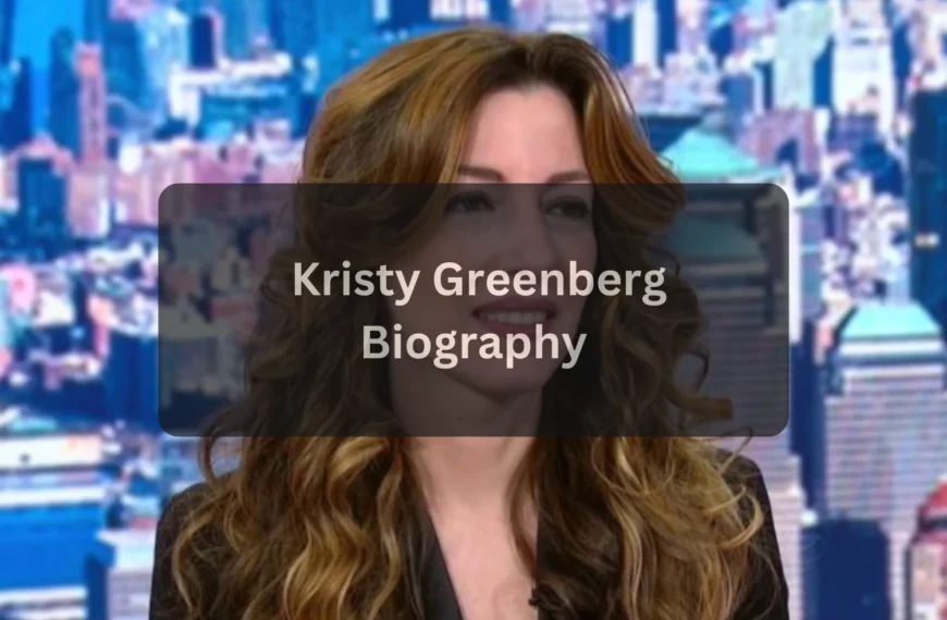 Kristy Greenberg Biography, Age, Career, Net Worth & Impact