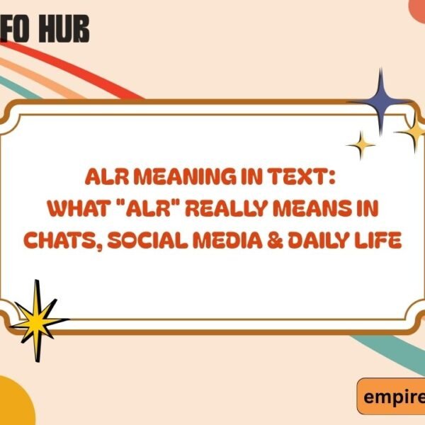 ALR Meaning in Text What ALR Really Means in Chats, Social Media & Daily Life