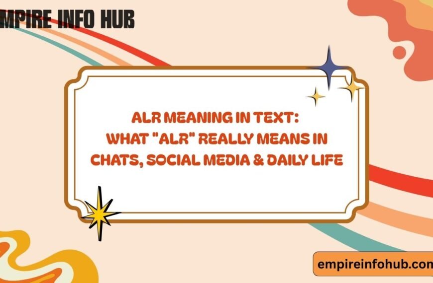 ALR Meaning in Text What ALR Really Means in Chats, Social Media & Daily Life