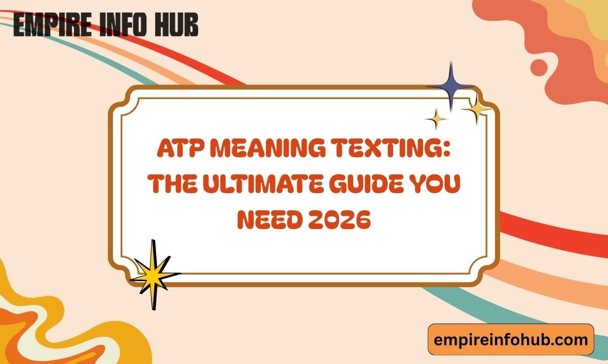 ATP Meaning Texting The Ultimate Guide You Need 2026