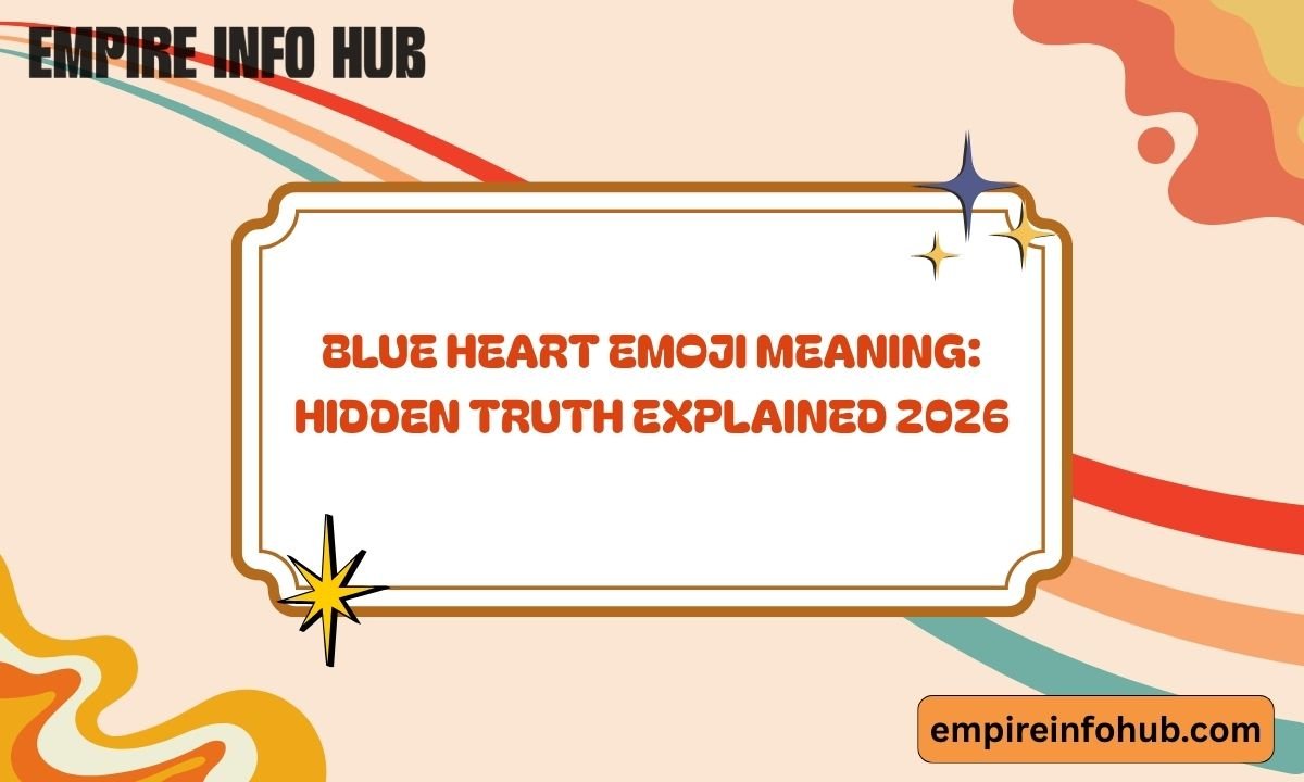 Blue Heart Emoji Meaning Hidden Truth Explained 2026