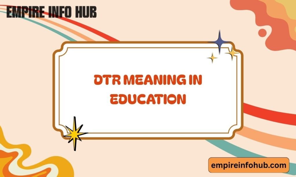 DTR Meaning in Education