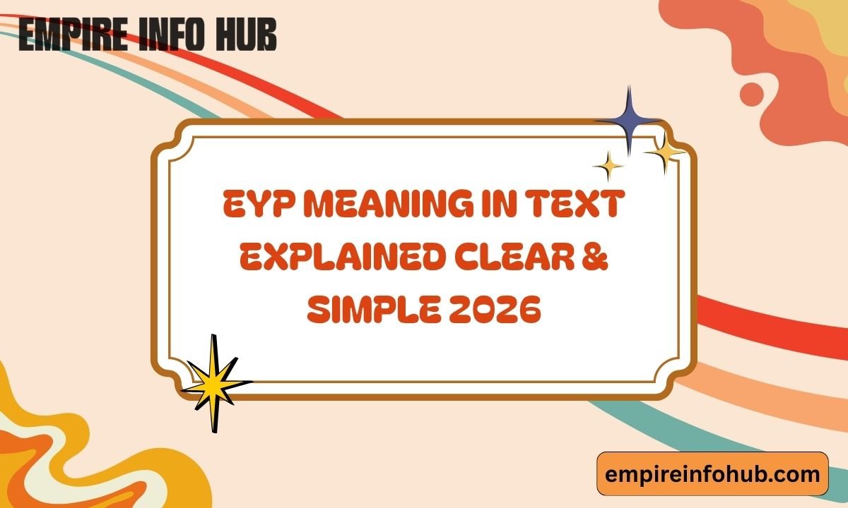 EYP Meaning in Text Explained Clear & Simple 2026