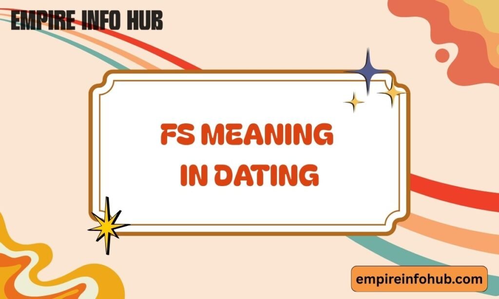 FS Meaning in Dating