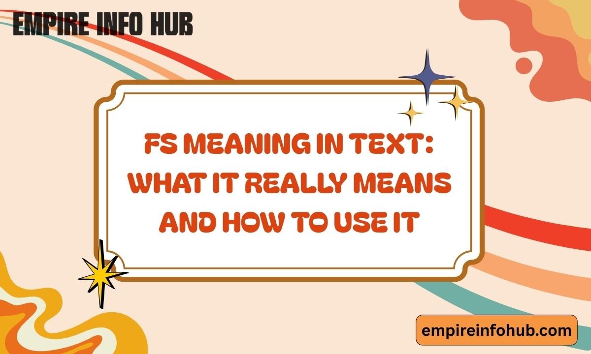 FS Meaning in Text What It Really Means and How to Use It