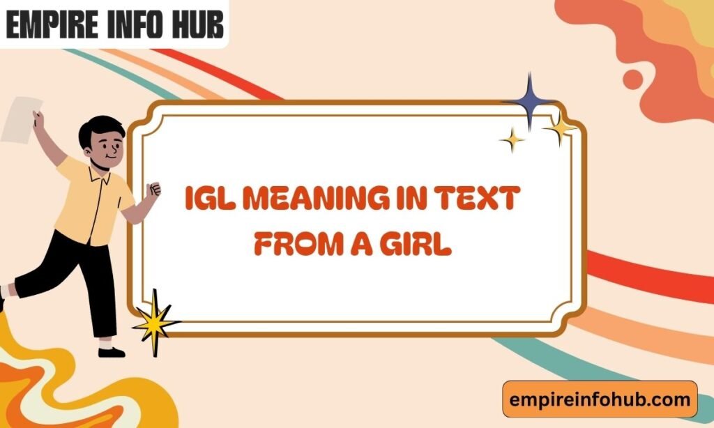 IGL Meaning in Text from a Girl