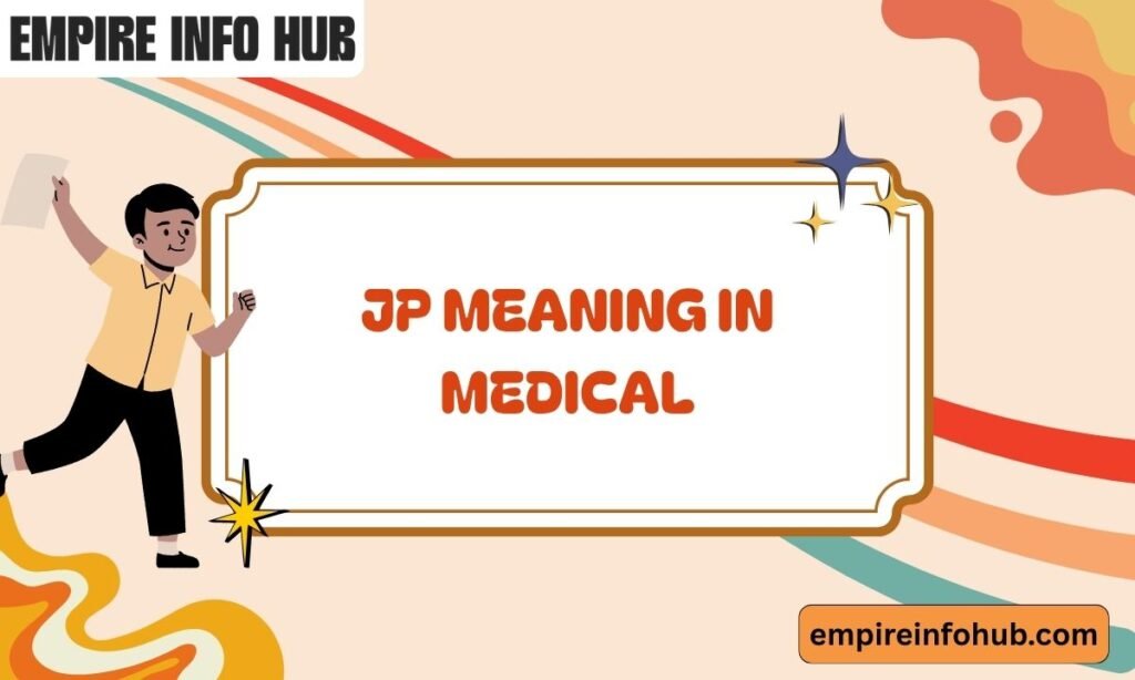 JP Meaning in Medical
