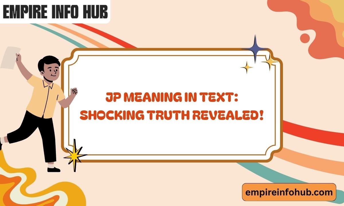 JP Meaning in Text Shocking Truth Revealed!