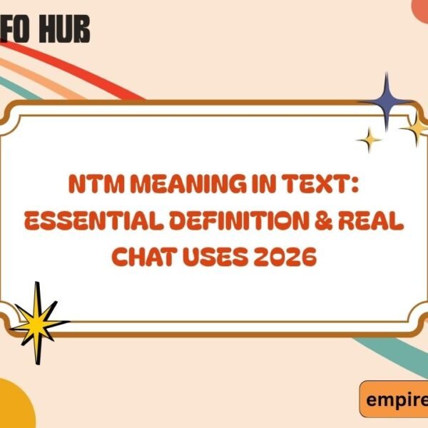 NTM Meaning in Text Essential Definition & Real Chat Uses 2026