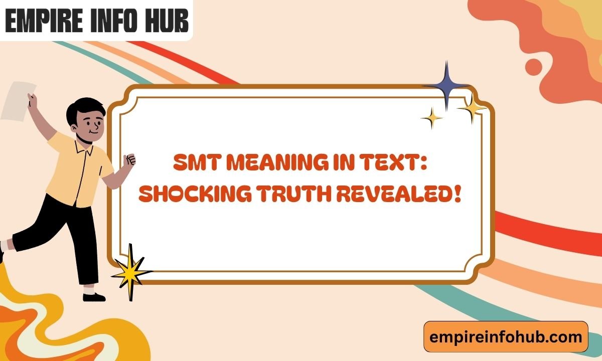 SMT Meaning in Text Shocking Truth Revealed!