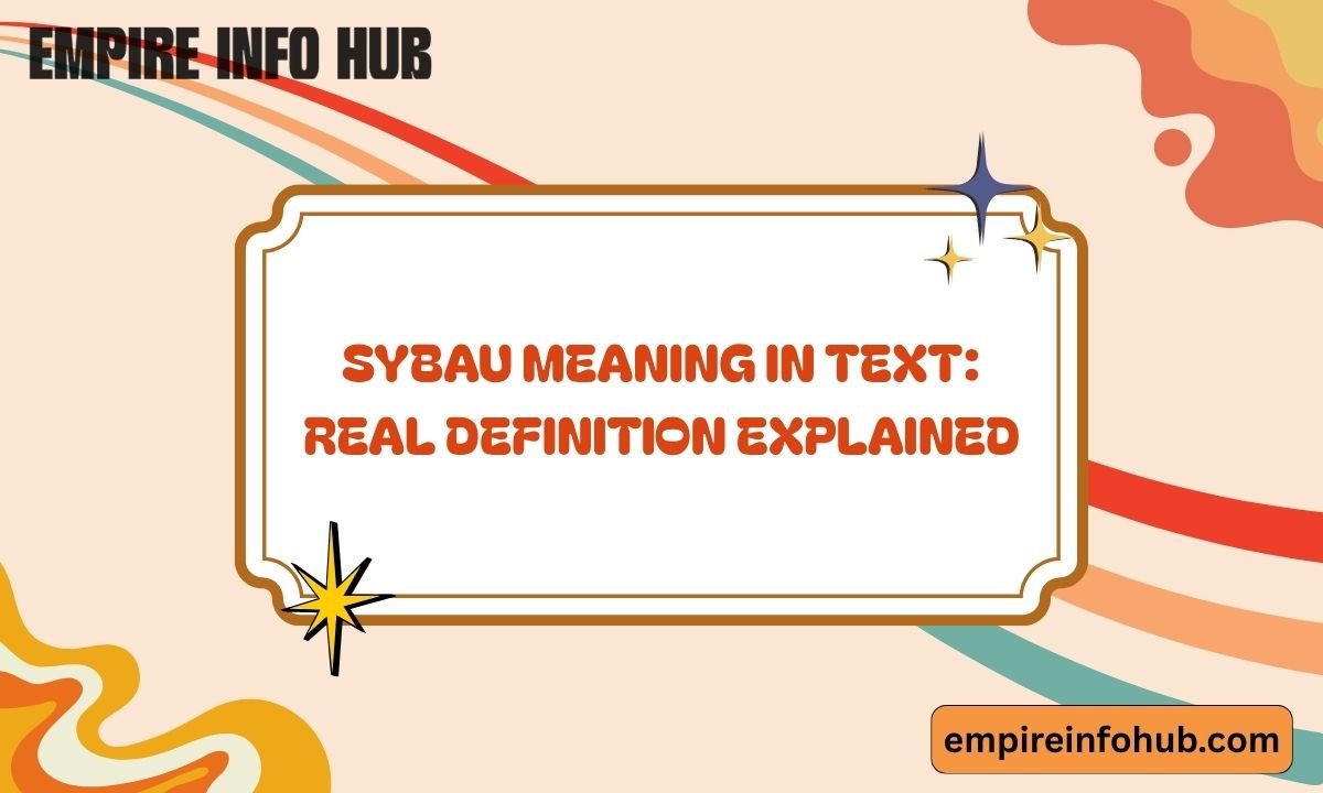 SYBAU Meaning in Text Real Definition Explained (2026)