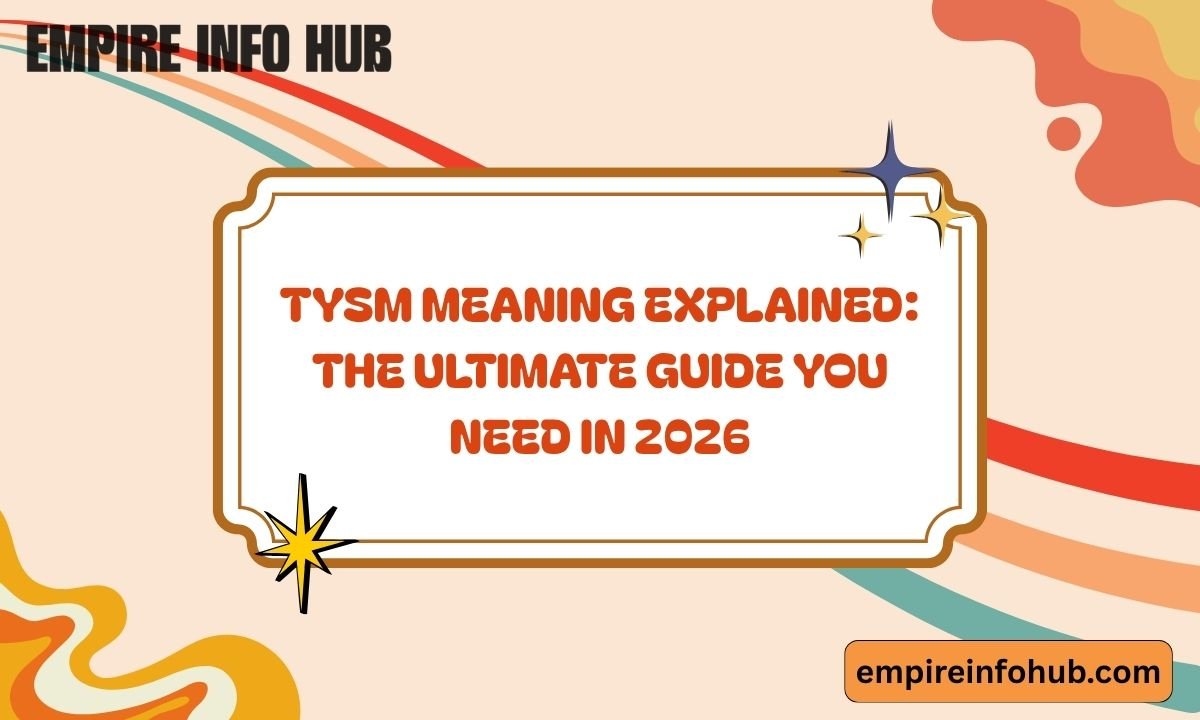 TYSM Meaning Explained The Ultimate Guide You Need in 2026