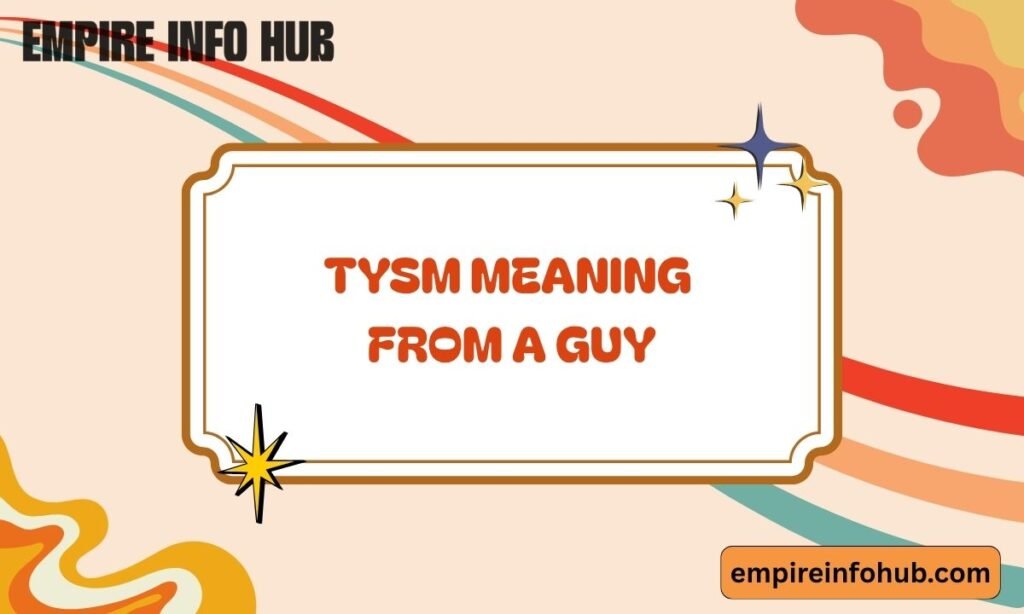 TYSM Meaning From a Guy