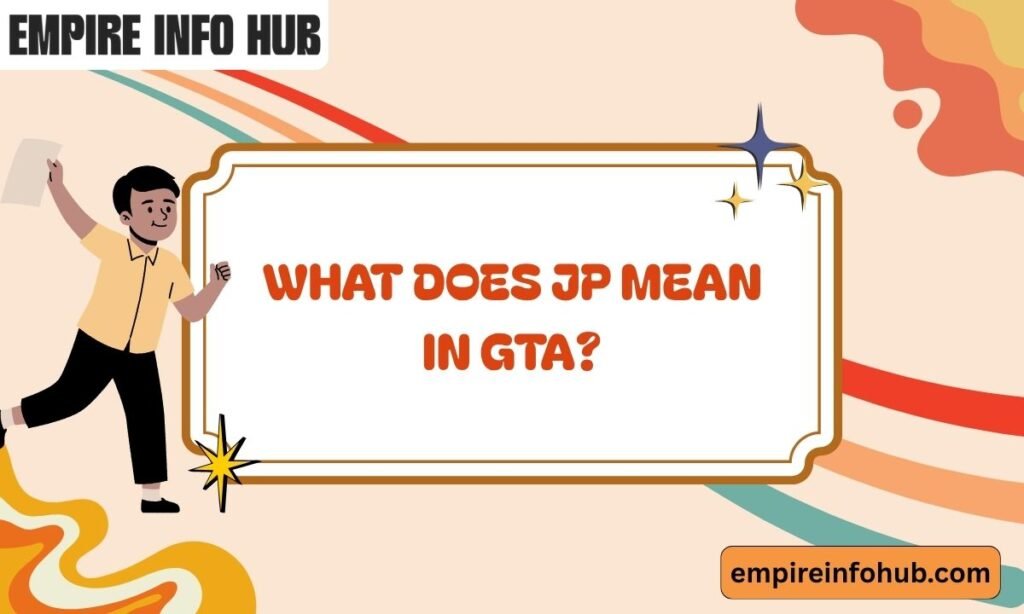 What Does JP Mean in GTA