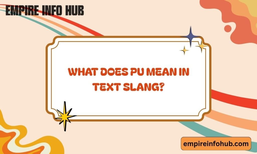 What Does PU Mean in Text Slang