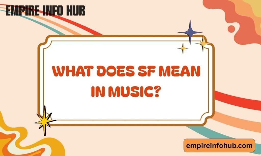 What Does SF Mean in Music
