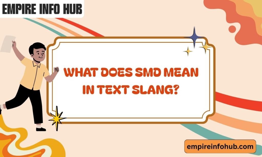 What Does SMD Mean in Text Slang