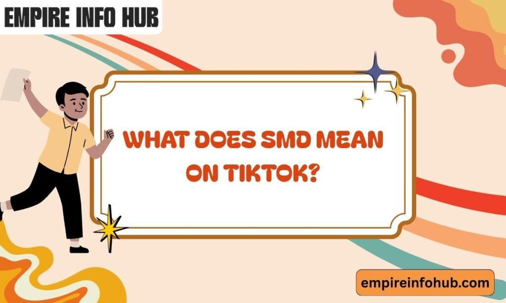 What Does SMD Mean on TikTok