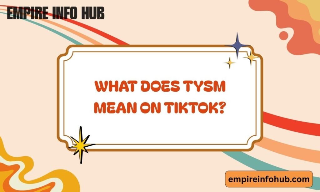 What Does TYSM Mean on TikTok