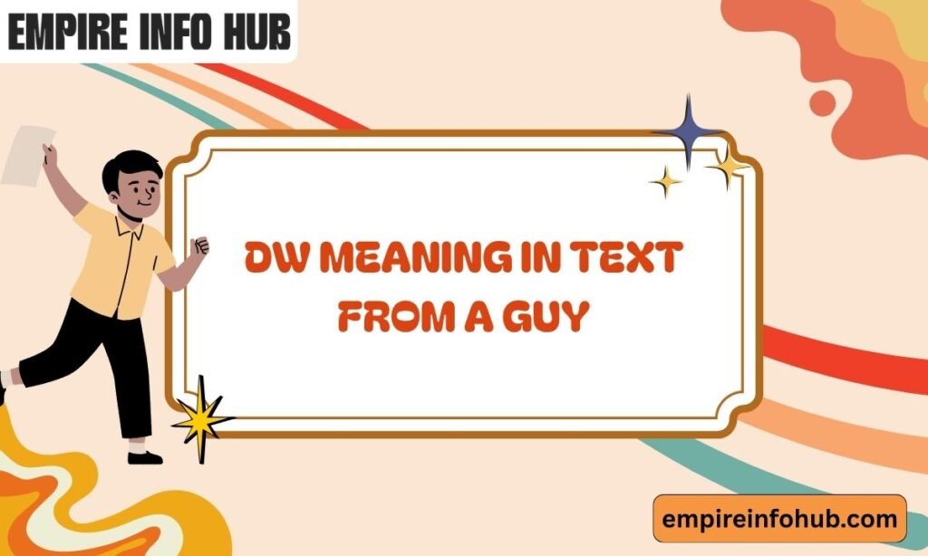 DW Meaning in Text From a Guy