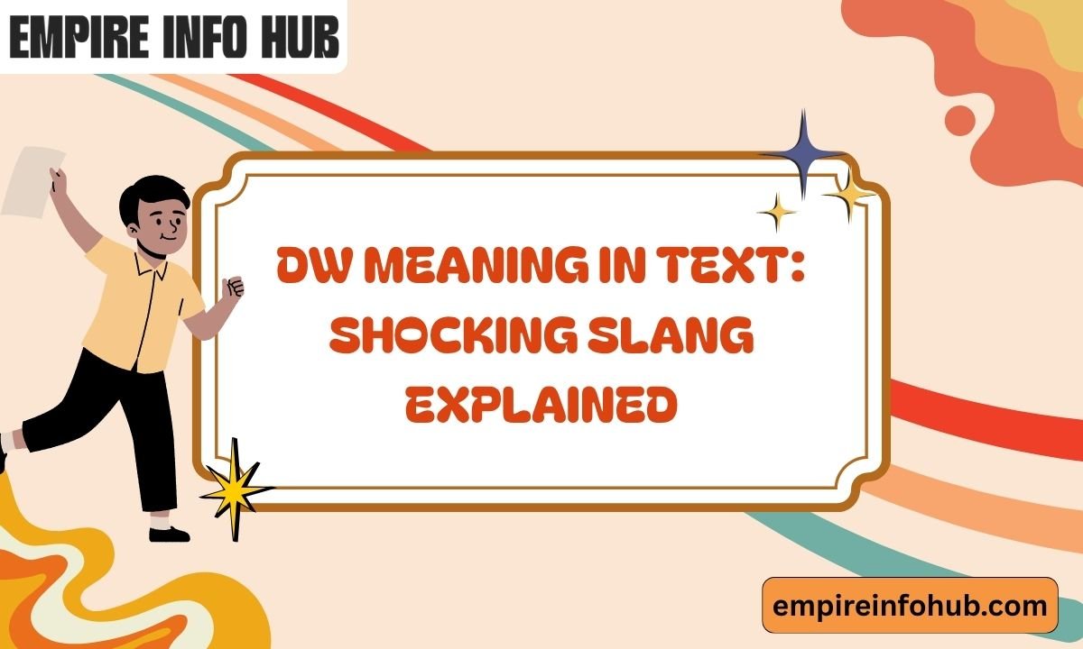 DW Meaning in Text Shocking Slang Explained