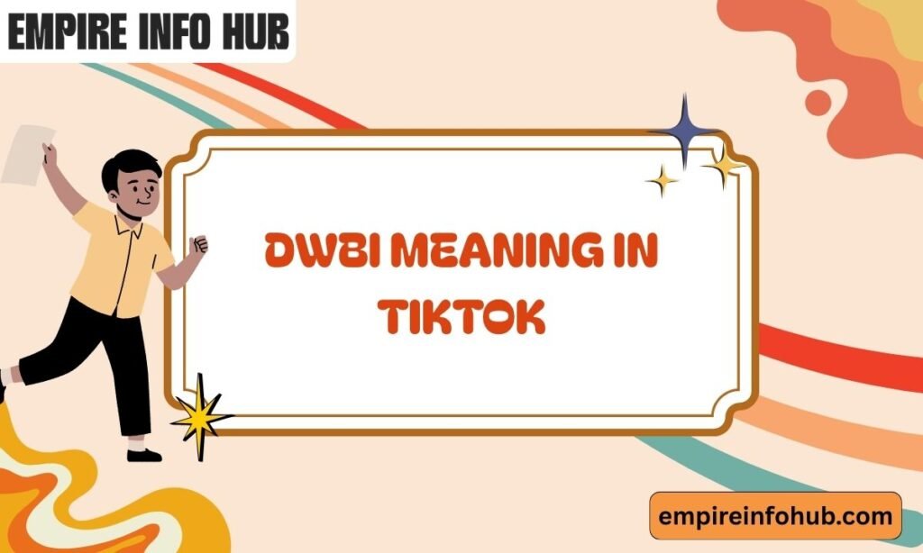 DWBI Meaning in TikTok