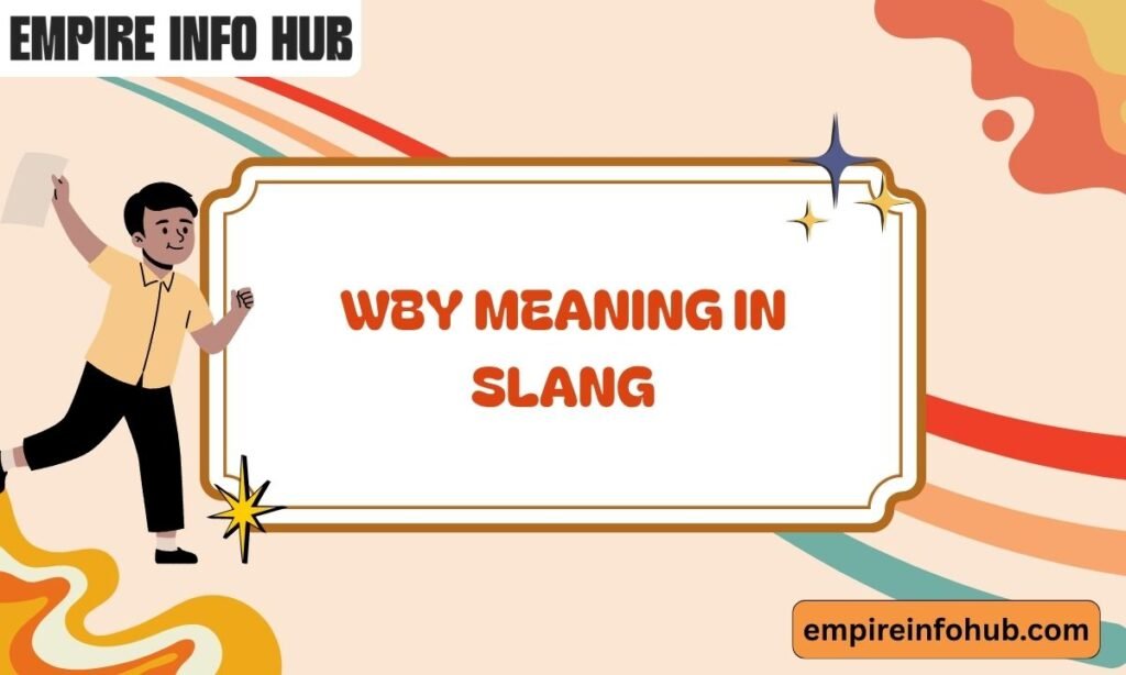 WBY Meaning in Slang