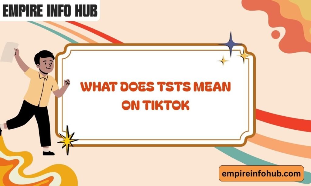 What Does TSTS Mean on TikTok
